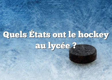 Quels États ont le hockey au lycée ?